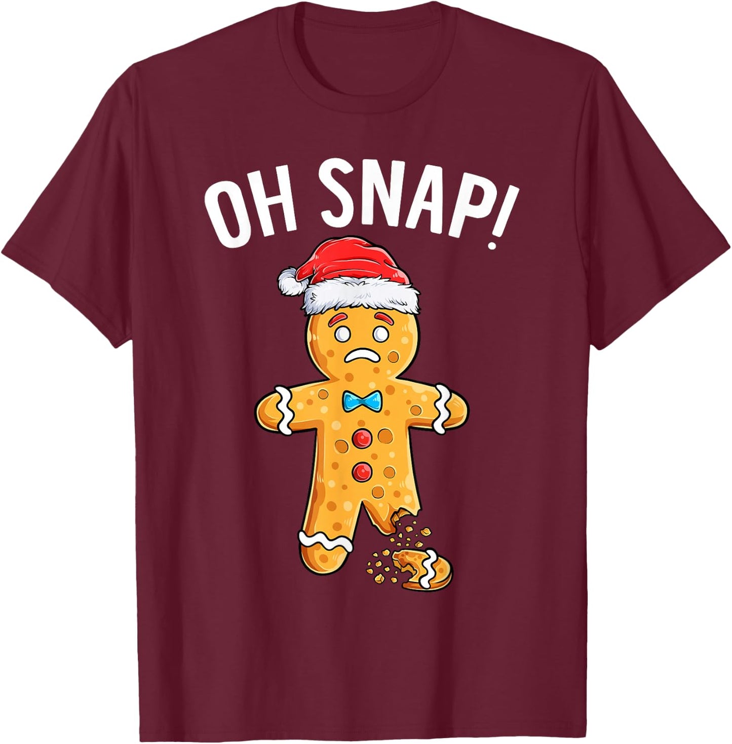 Gingerbread Man Oh Snap Christmas Funny Xmas Cookie Baking T-Shirt - T-Shirt | Maroon