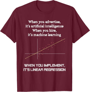 When You Implement It's Linear Regression - Machine Learning T-Shirt - T-Shirt | Maroon