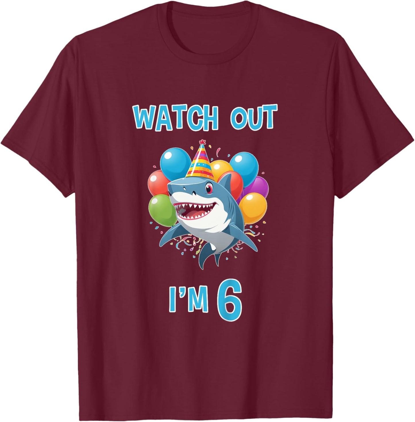 6th Birthday Shirt Funny Shark Watch Out I'm 6 Years Old T-Shirt - T-Shirt | Maroon