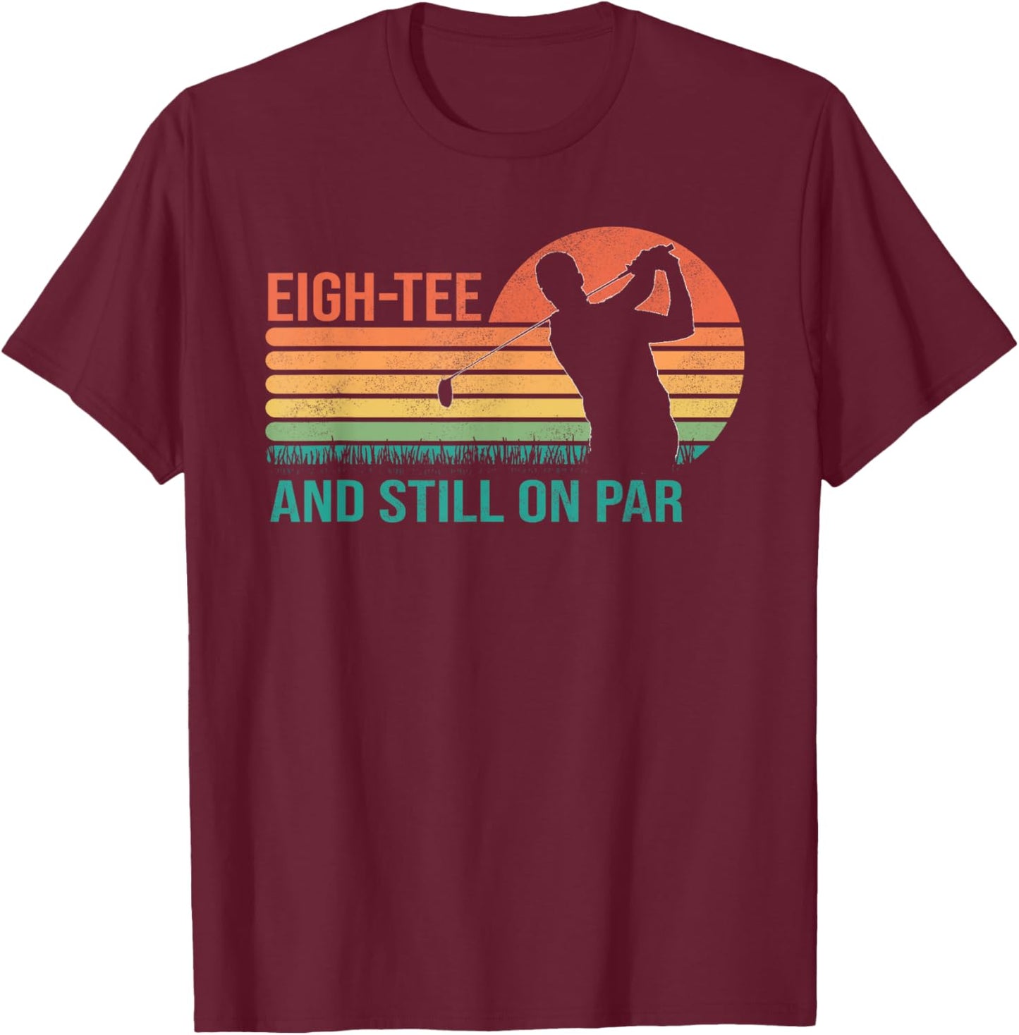 Funny 80th Birthday Golf Golfer Eigh- and Still on Par T-Shirt - T-Shirt | Maroon