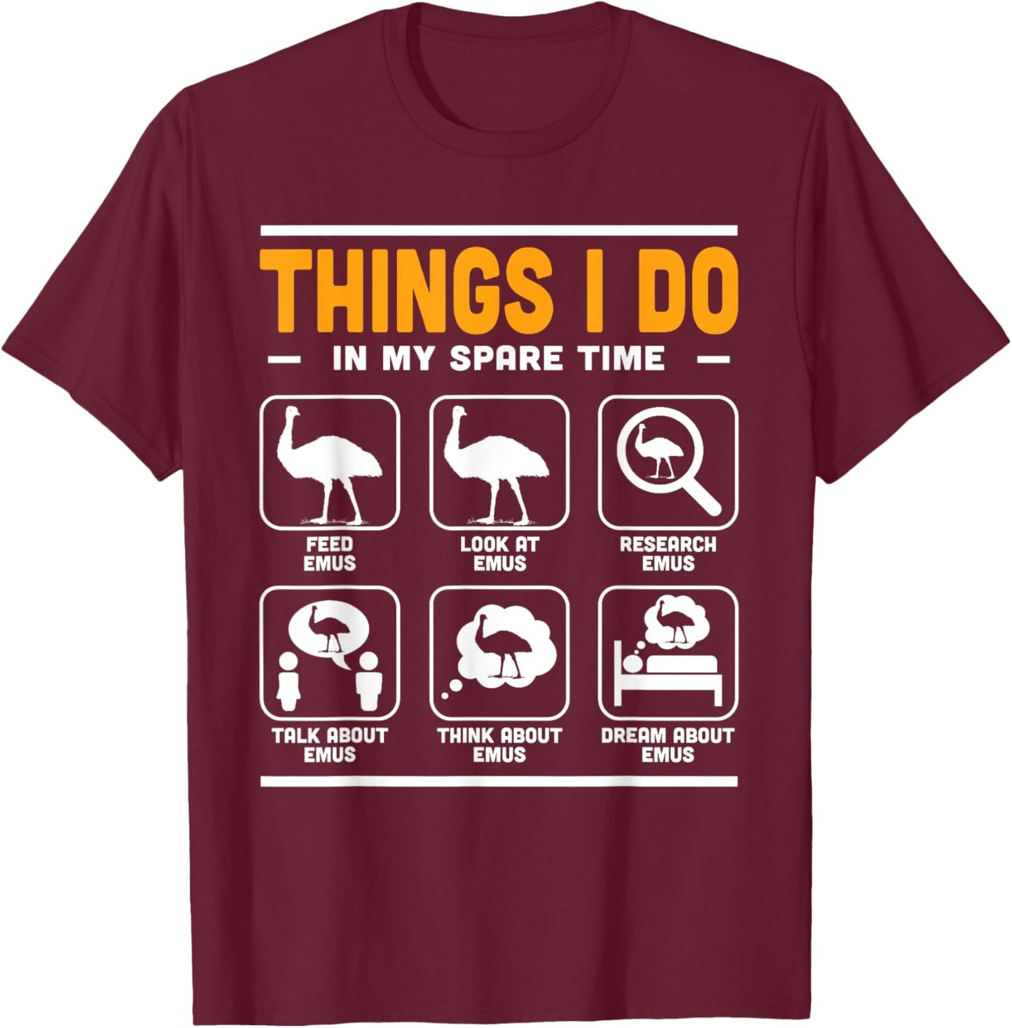 Things I Do In My Spare Time Emu Fans Australian Animal T-Shirt - T-Shirt | Maroon