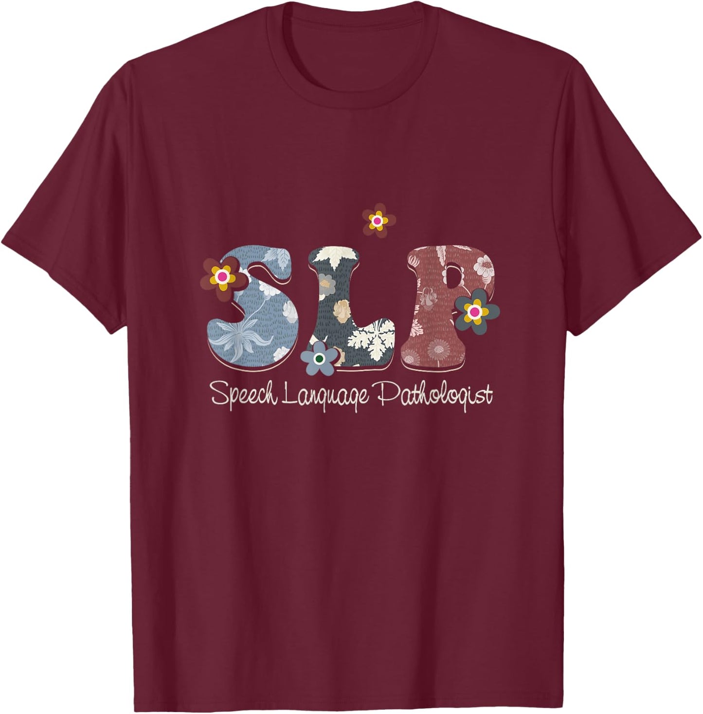 Retro Floral Slp Speech Language Pathologist Speech Therapy T-Shirt - T-Shirt | Maroon