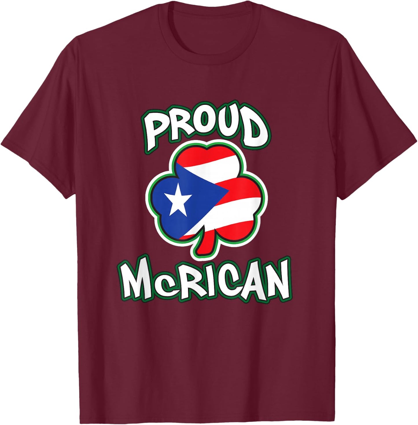 McRican Irish Puerto Rican Pride Shamrock St Patricks Day T-Shirt - T-Shirt | Maroon