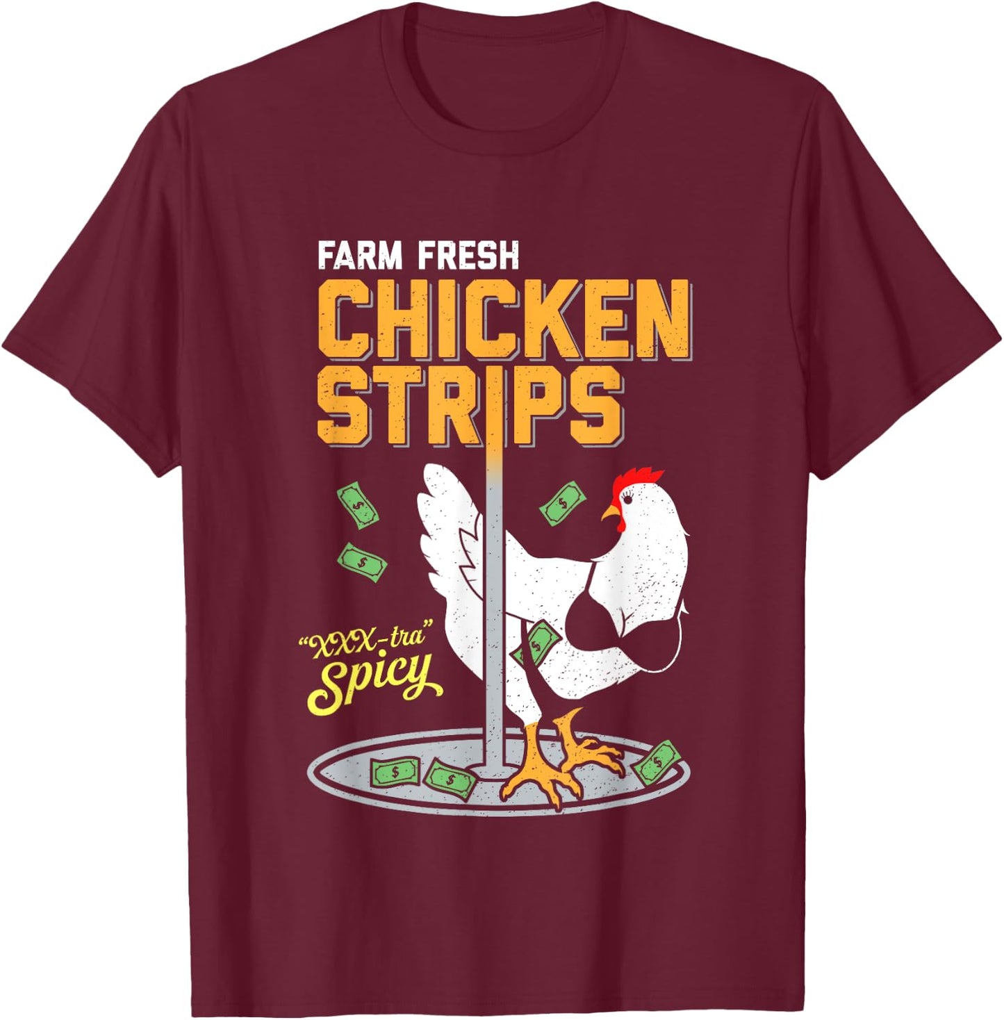 Farm Fresh Chicken Strips - XXXtra Spicy - Funny Pun T-Shirt - T-Shirt | Maroon