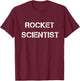 Rocket Scientist T-Shirt - T-Shirt | Maroon