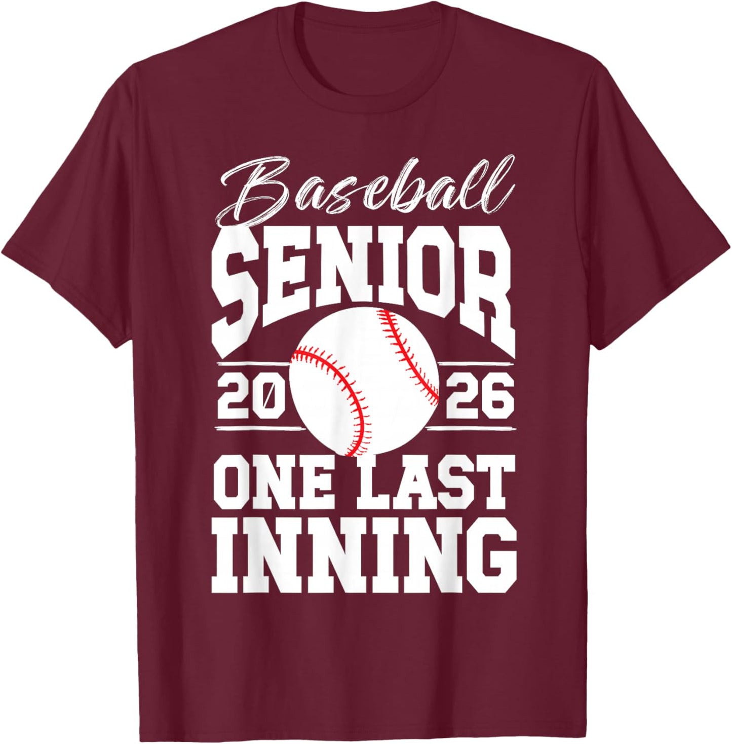 Baseball Senior 2026 Last Inning Senior Baseball Player T-Shirt - T-Shirt | Maroon