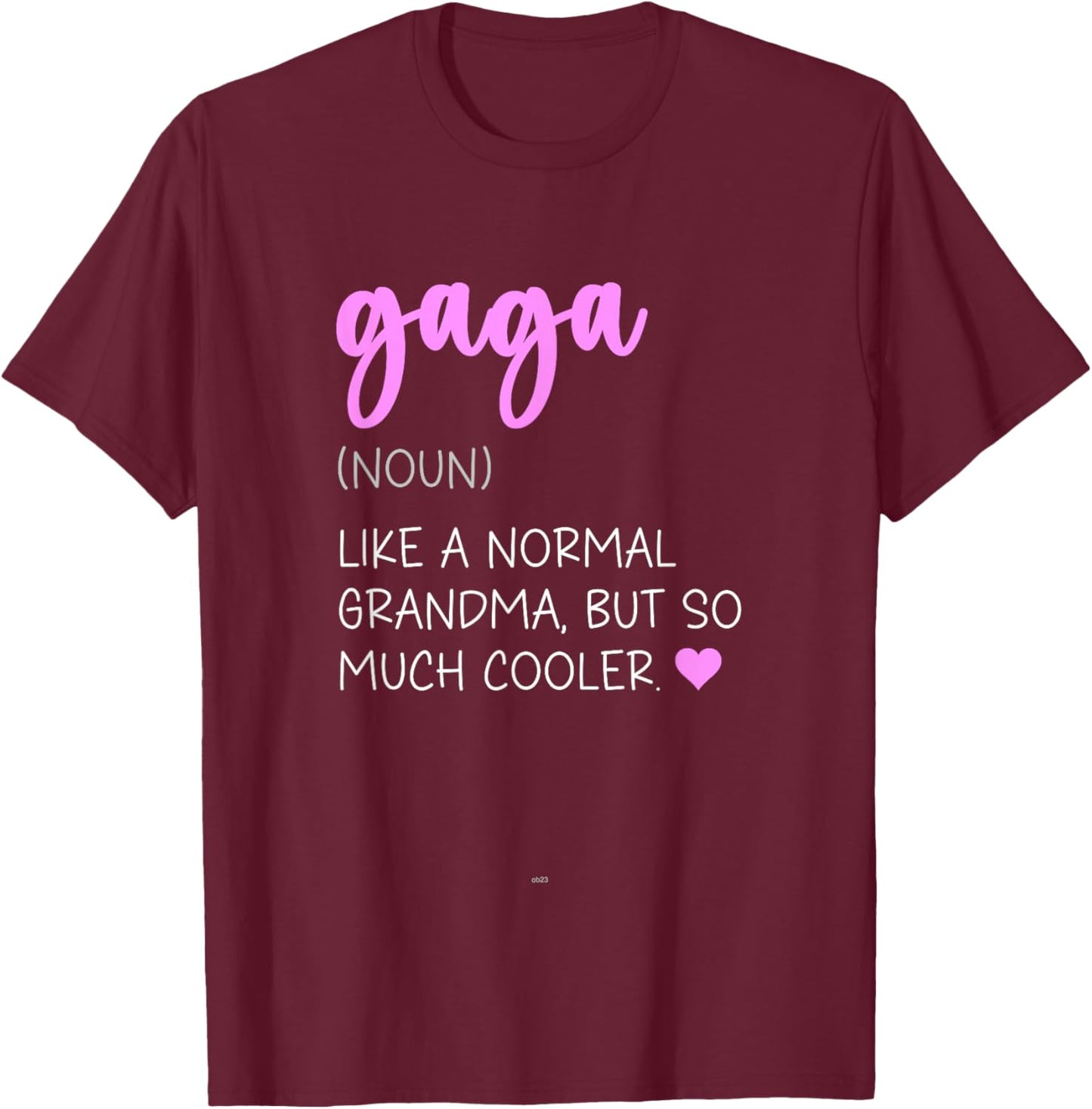 Gaga Definition Cute Mother's Day Noun T-Shirt - T-Shirt | Maroon