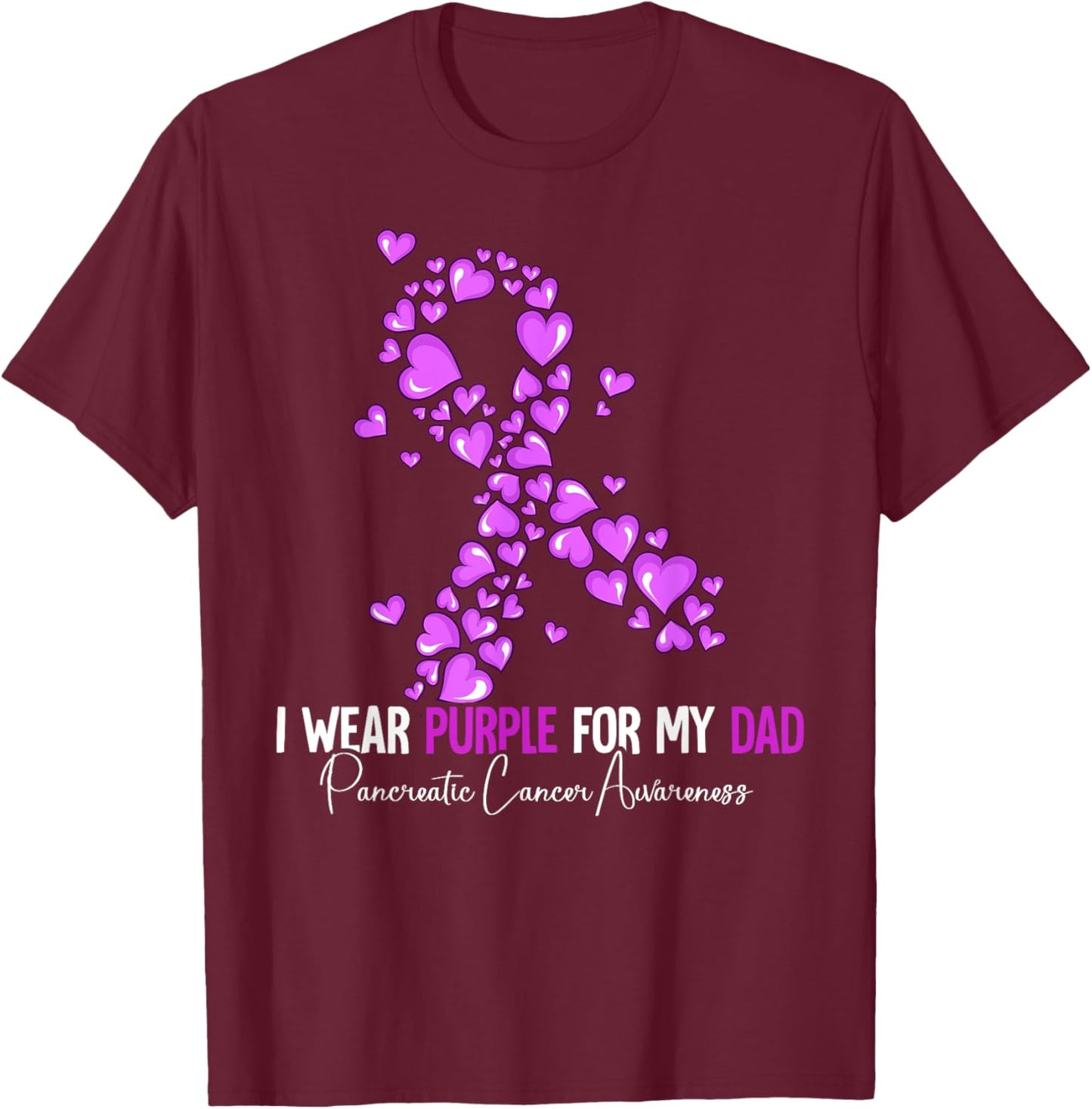 I Wear Purple For My Dad Pancreatic Cancer Awareness T-Shirt - T-Shirt | Maroon