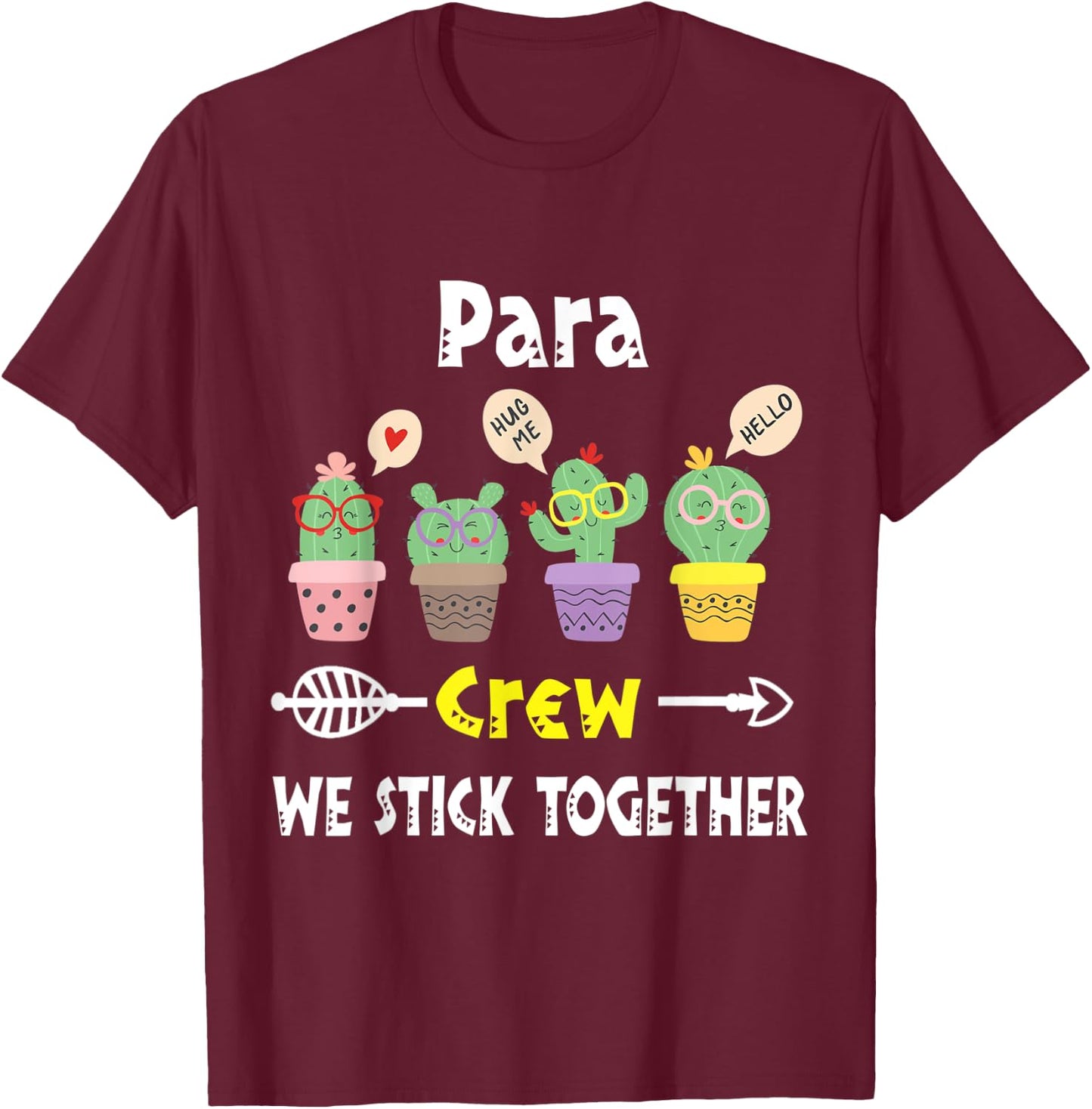 Funny Cactus Crew We Stick Together Para T-Shirt - T-Shirt | Maroon