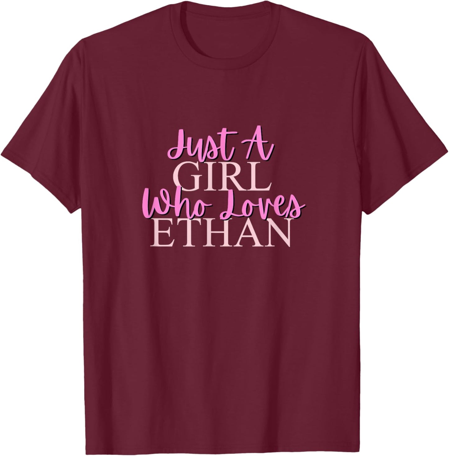 A Girl Who Loves Ethan Cute T-Shirt - T-Shirt | Maroon
