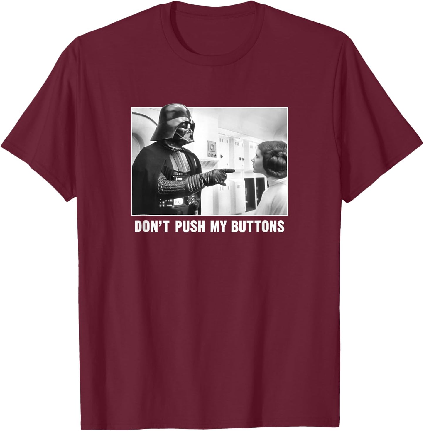 Star Wars Darth Vadar Princess Leia Don't Push My Buttons T-Shirt - T-Shirt | Maroon