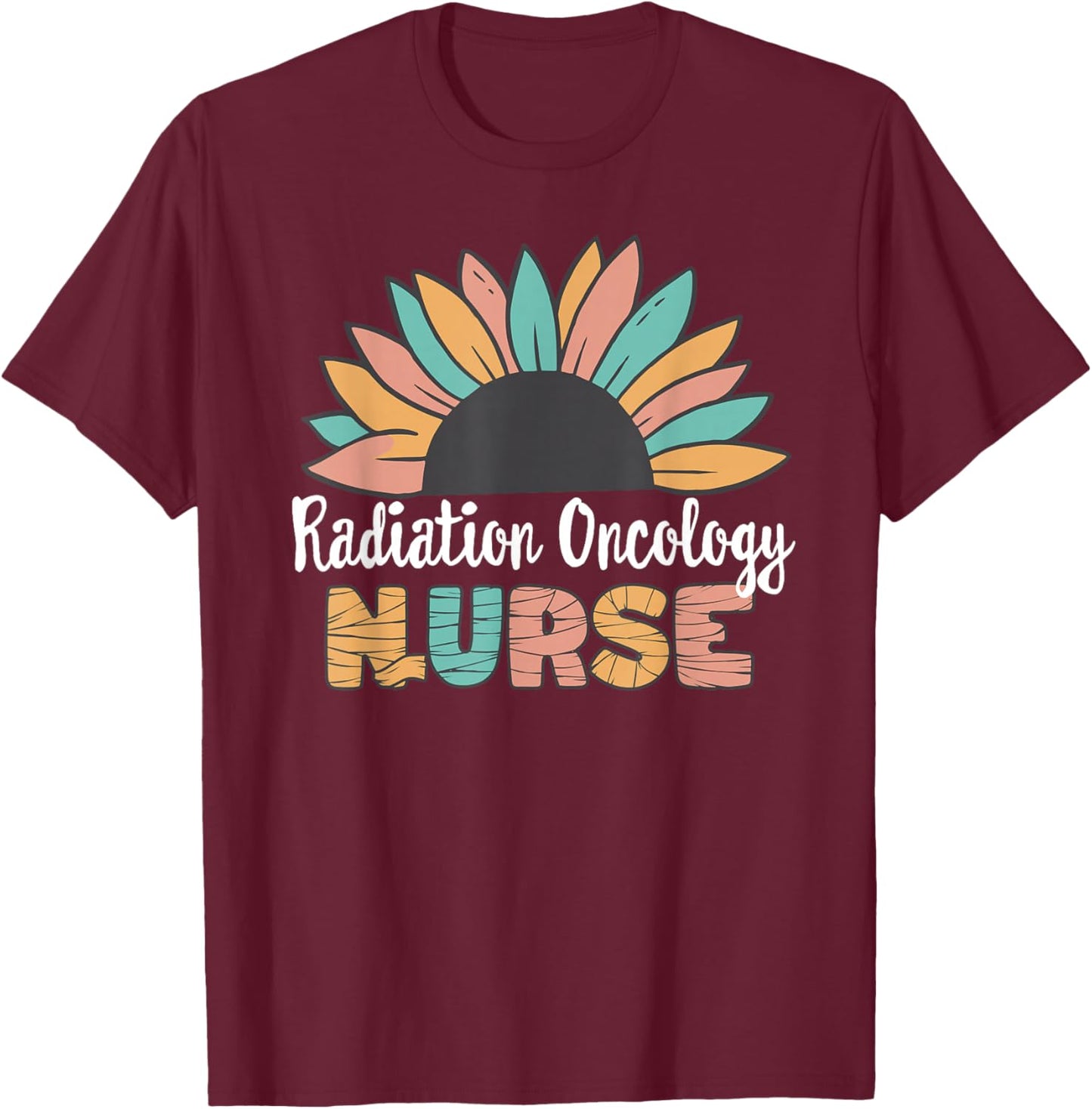 Radiation Oncology Nurse, Matching Treatment Nurse Week T-Shirt - T-Shirt | Maroon