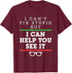 Optometrist Optometry Ophthalmologist Funny Fix See Stupid T-Shirt - T-Shirt | Maroon
