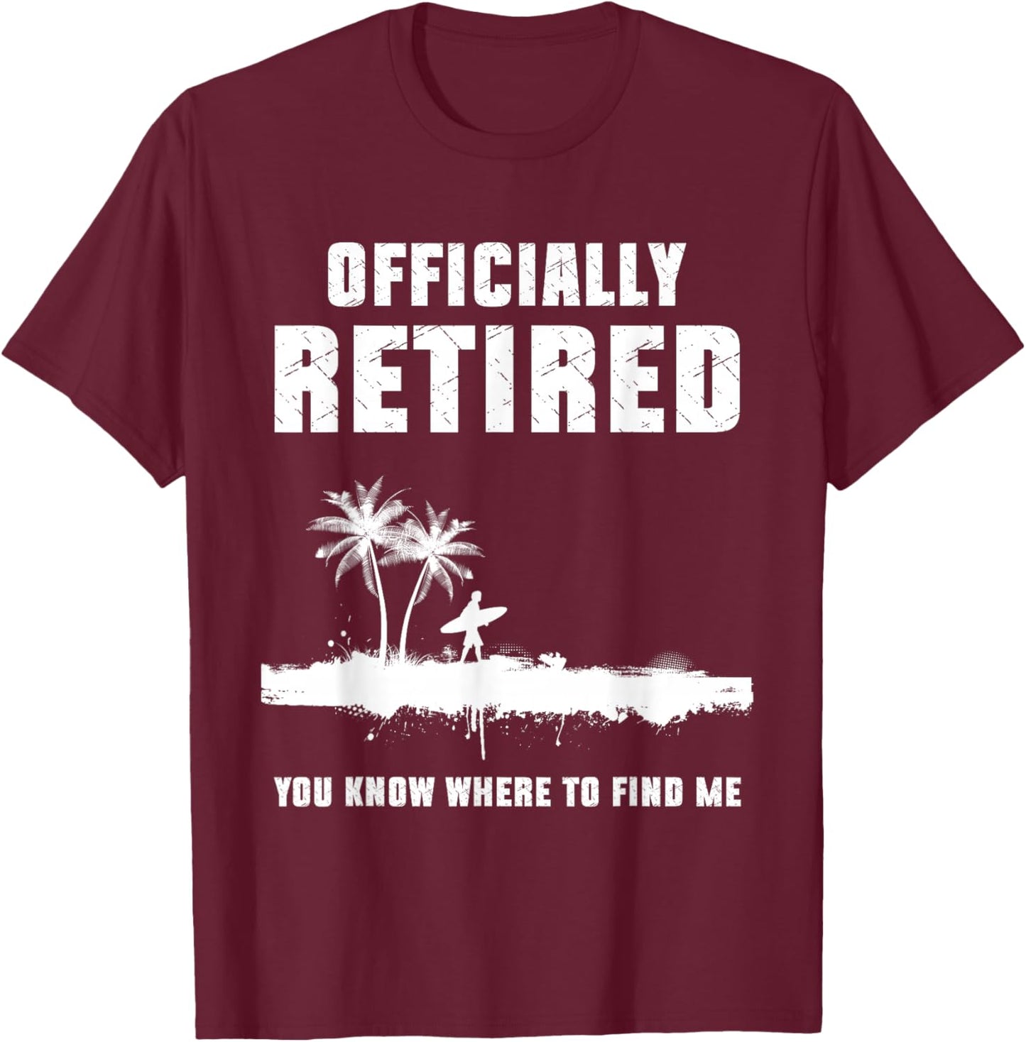 Retirement 2025 Retire Surfer Retired Gifts Surfing T-Shirt - T-Shirt | Maroon