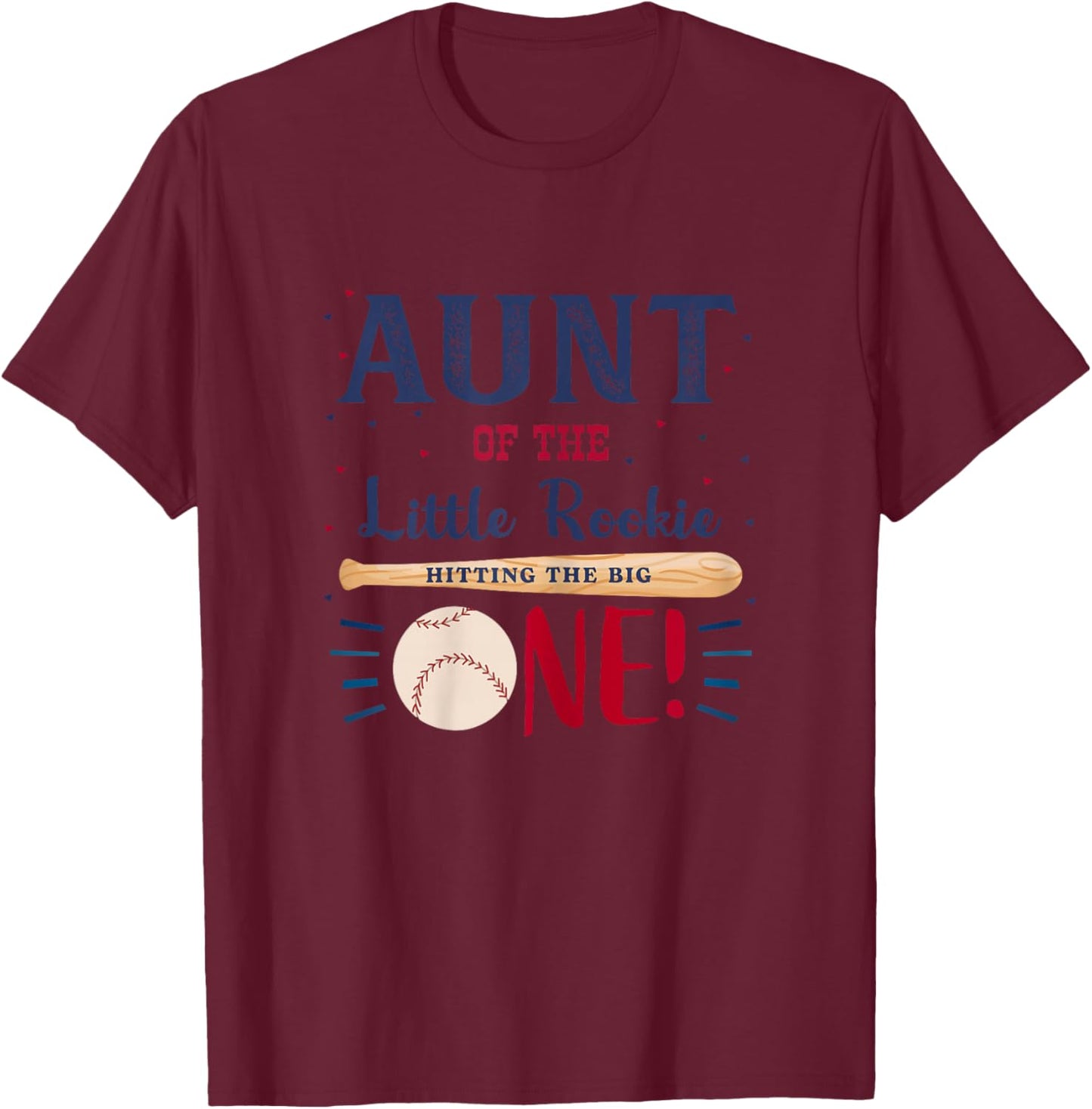 Aunt First Birthday Little Rookie Baseball The Big One T-Shirt - T-Shirt | Maroon