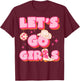 Let's Go Girls Western Cowgirl Party Fun T-Shirt - T-Shirt | Maroon