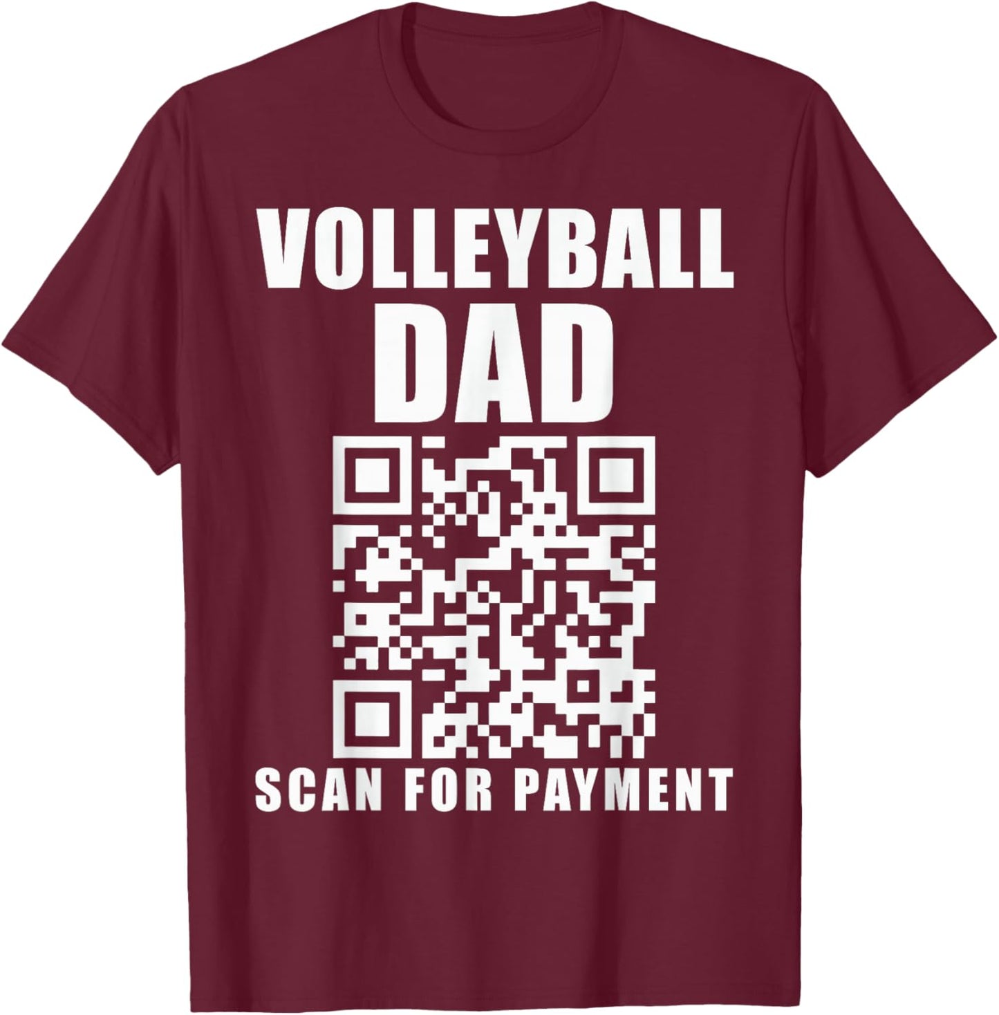 Funny Volleyball Dad Scan For Payment Father's Day T-Shirt - T-Shirt | Maroon