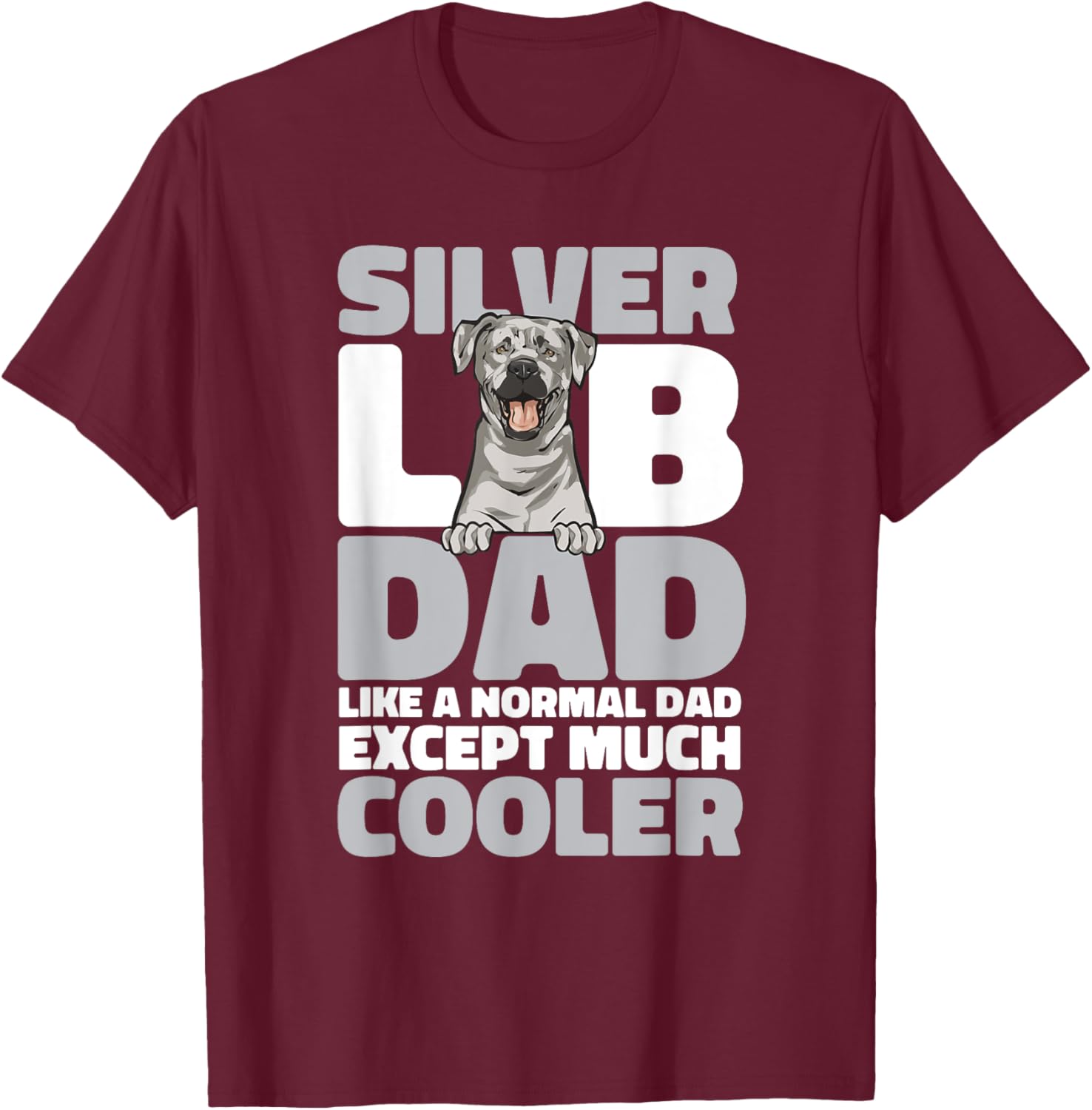 Silver Labrador Retriever Silver Lab Dad T-Shirt - T-Shirt | Maroon