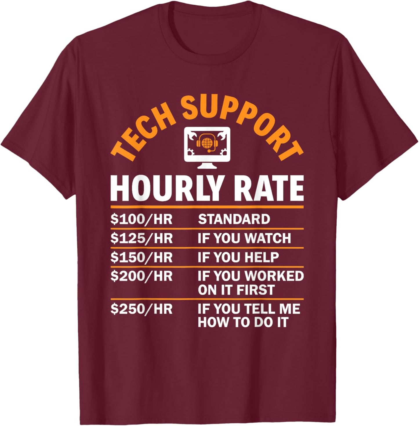 Tech Support Hourly Rate Computer Nerd Sysadmin Tech Support T-Shirt - T-Shirt | Maroon
