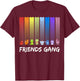 Rainbow Colored, Friends Gang T-Shirt - T-Shirt | Maroon