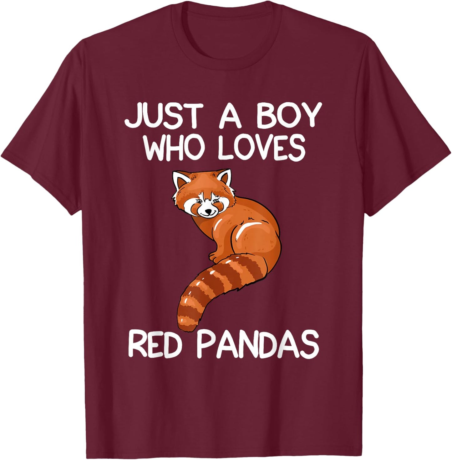 Just A Boy Who Loves Red Pandas Gift Red Panda T-Shirt - T-Shirt | Maroon