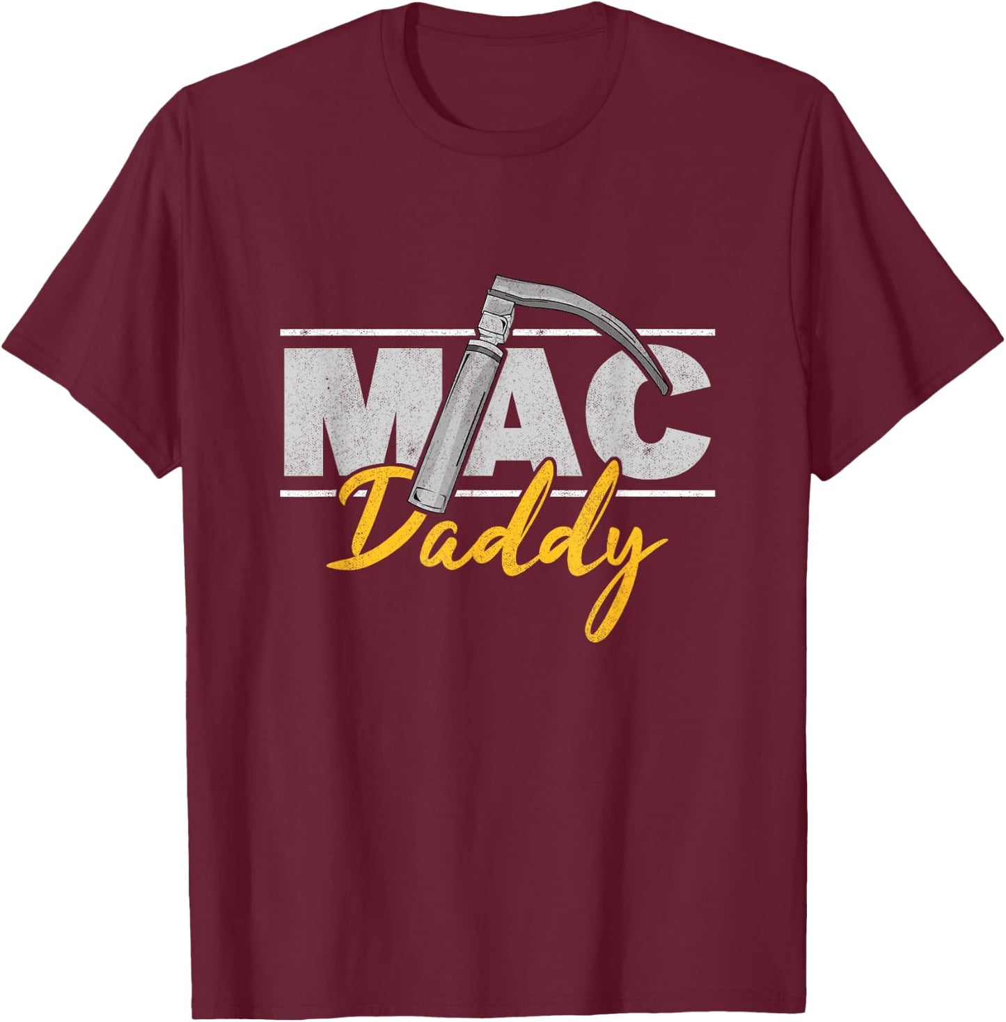 Mac Daddy Funny Anesthetist Fathers Day Gift Laryngoscope T-Shirt - T-Shirt | Maroon
