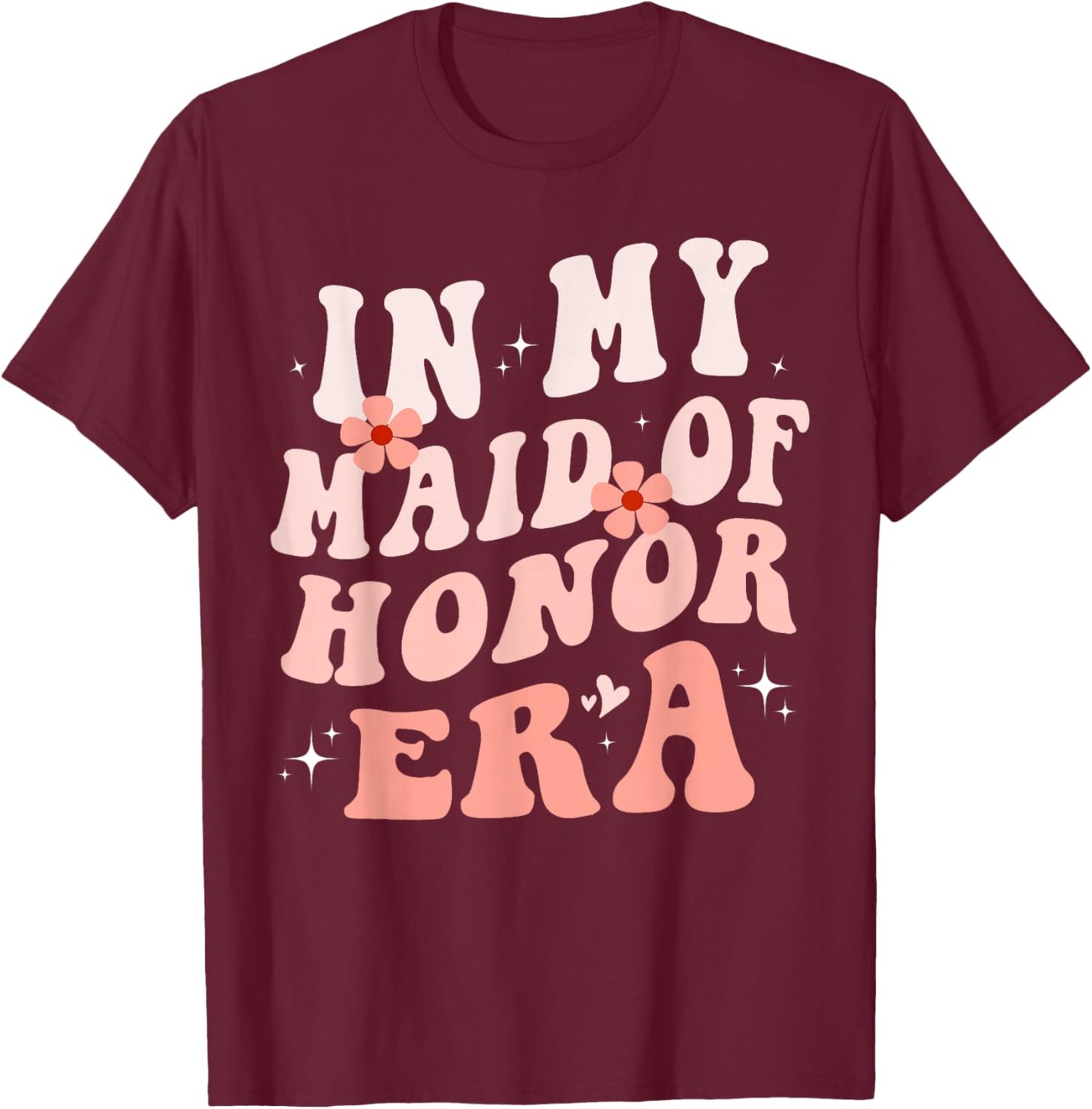 In My Maid of Honor Era Groovy Bridesmaid Wedding Party Cute T-Shirt - T-Shirt | Maroon
