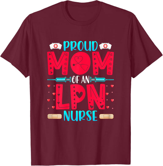 Proud Mom of an LPN Nurse - Funny LPN's Mom Mothers' Day T-Shirt - T-Shirt | Maroon