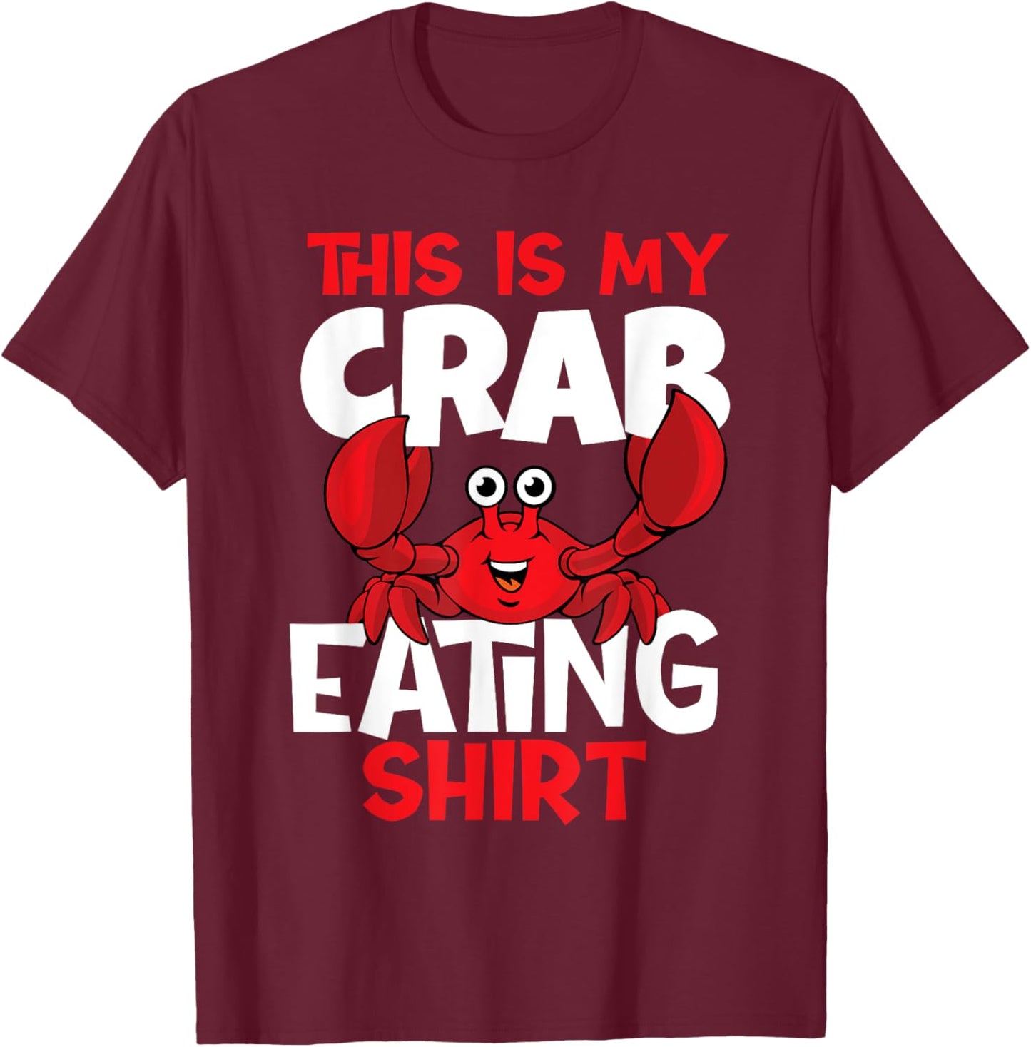 This Is My Crab Eating Shirt - Crabbing Food Lover Crabber T-Shirt - T-Shirt | Maroon