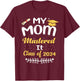 My Mom Mastered It Class of 2024 Graduate senior T-Shirt - T-Shirt | Maroon