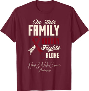 Oral Head & Neck Cancer in This Family Nobody Fights Alone T-Shirt - T-Shirt | Maroon