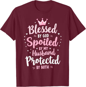 Blessed By God Spoiled By My Husband Protected By Boths T-Shirt - T-Shirt | Maroon