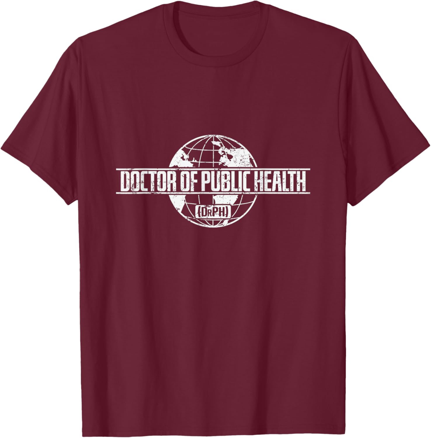 Doctor of Public Health (DrPH) T-Shirt - T-Shirt | Maroon