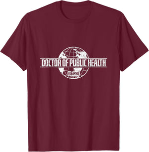 Doctor of Public Health (DrPH) T-Shirt - T-Shirt | Maroon