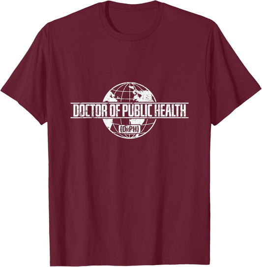 Doctor of Public Health (DrPH) T-Shirt - T-Shirt | Maroon