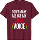 Don't Make Me Use My Adele Voice Funny Name Gift Teacher T-Shirt - T-Shirt | Maroon