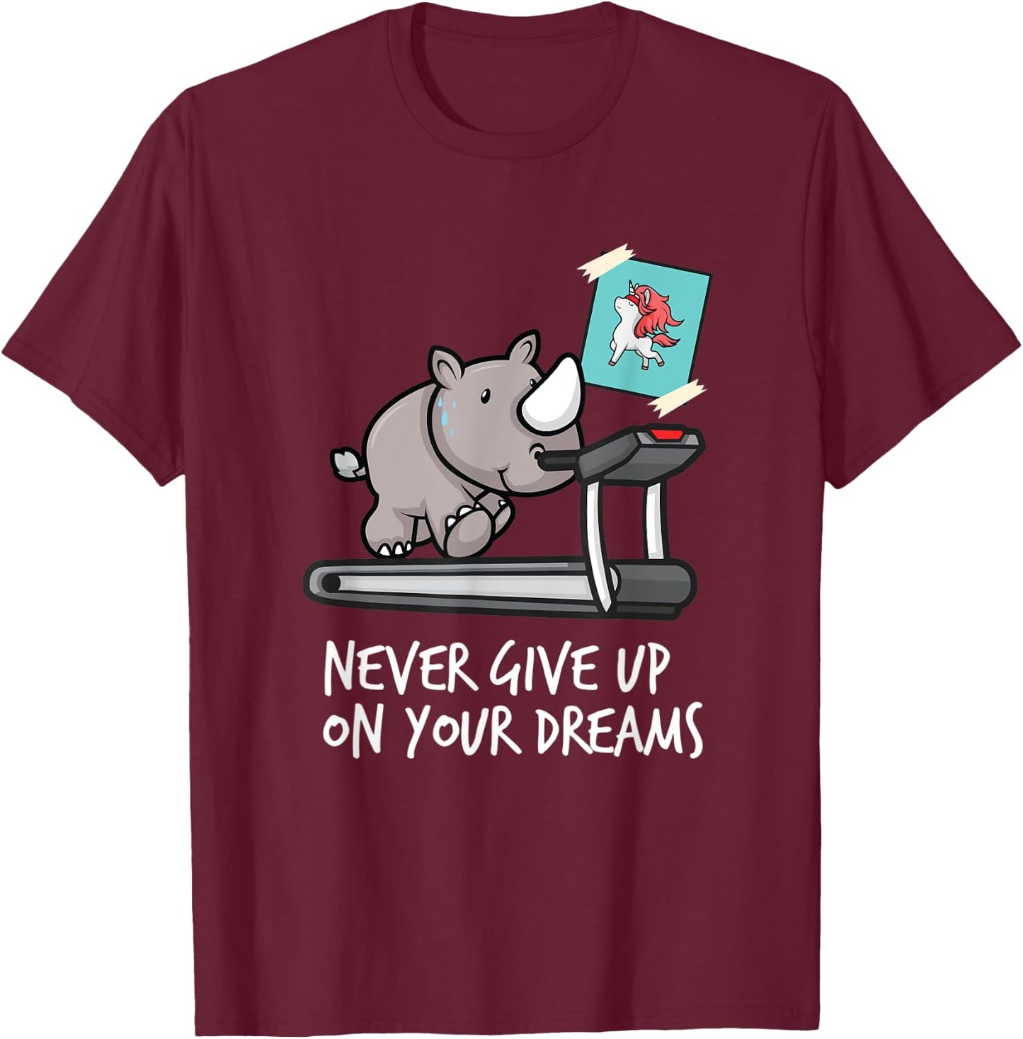 Never give up on your Dreams T-Shirt - T-Shirt | Maroon