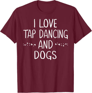 I Love Tap Dance Dog Lover Dancer Gifts Teen Girls T-Shirt - T-Shirt | Maroon