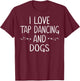 I Love Tap Dance Dog Lover Dancer Gifts Teen Girls T-Shirt - T-Shirt | Maroon