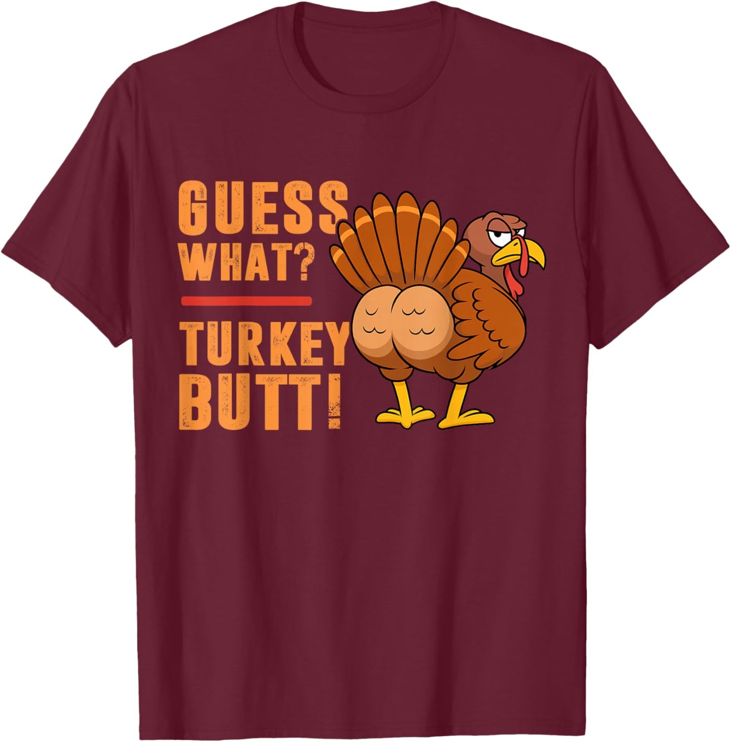 Funny Thanksgiving Guess What Turkey Butt Toddler Boy Kids T-Shirt - T-Shirt | Maroon