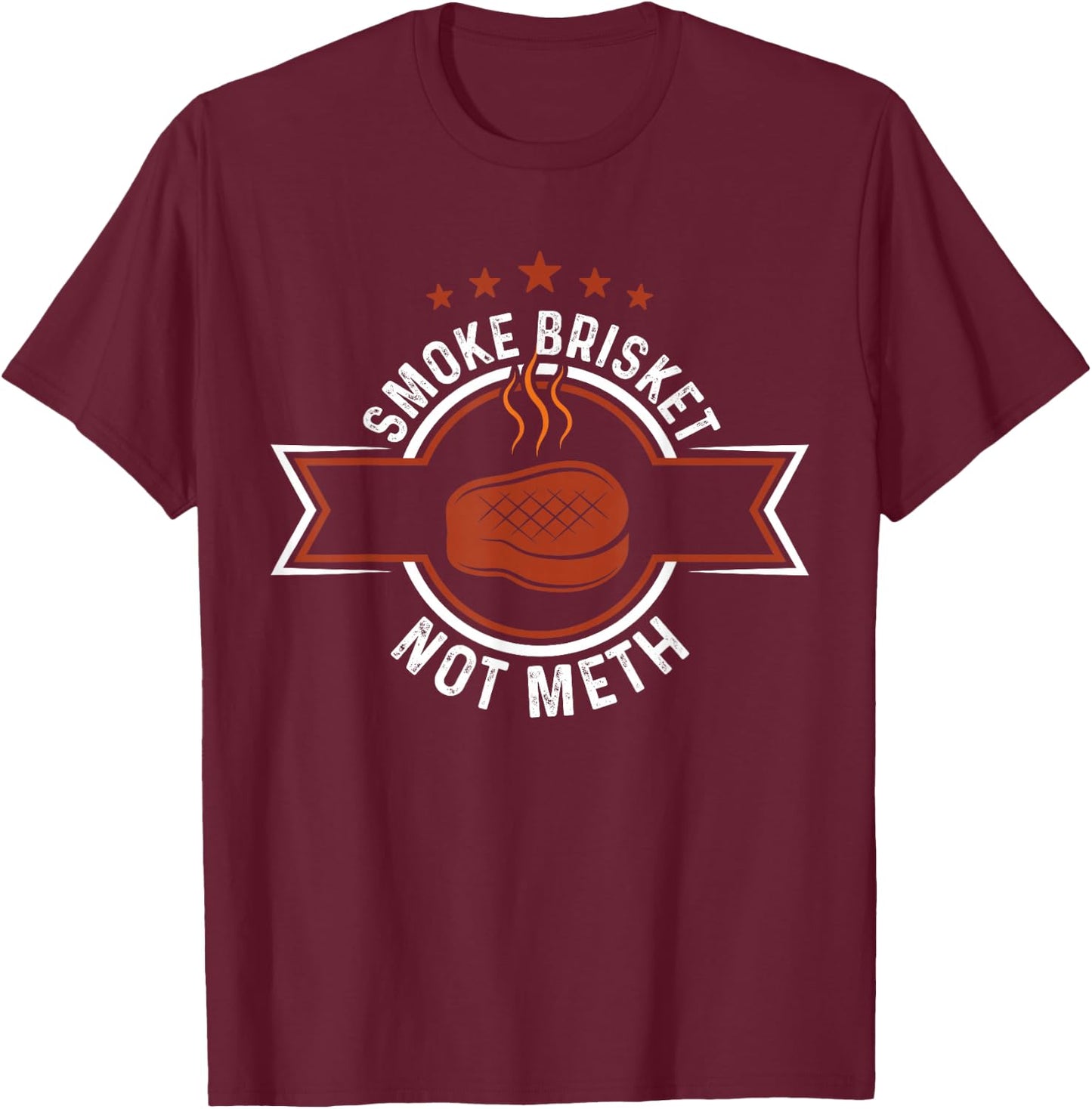 Funny Retro BBQ Smoking Meat Lover - Smoke Brisket Not Meth T-Shirt - T-Shirt | Maroon