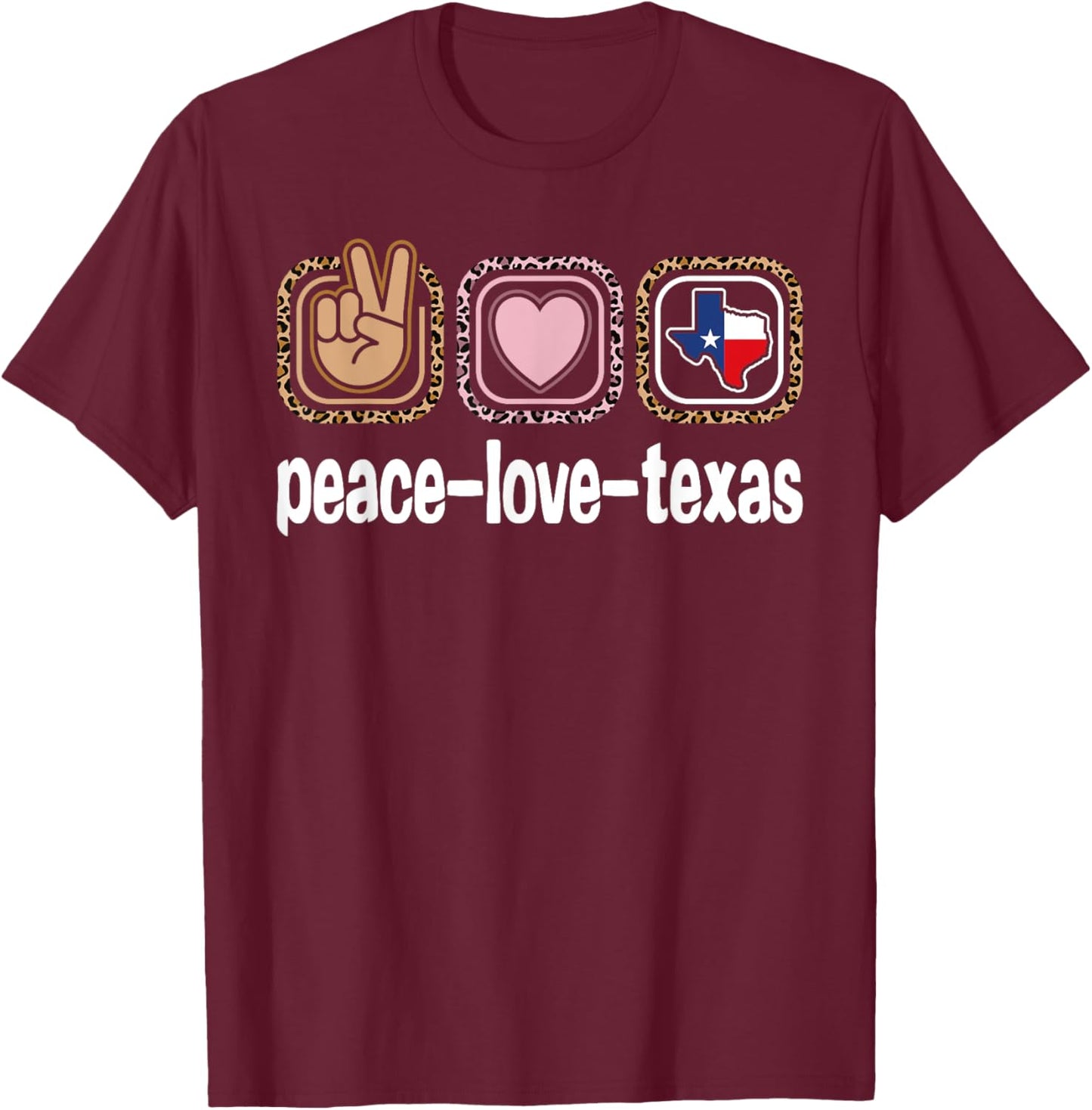 Texas Leopard Print Texas Women Girls Kids Peace Love Texas T-Shirt - T-Shirt | Maroon