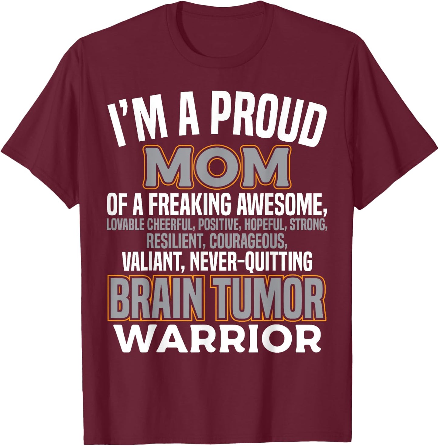 Proud Mom Brain Tumor Awareness Survivor Women Girls T-Shirt - T-Shirt | Maroon