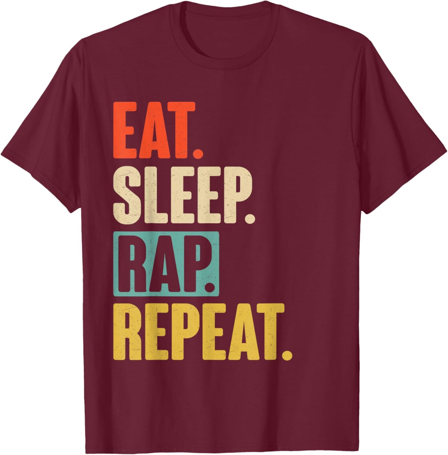 Eat Sleep Rap Repeat - Retro Vintage Rapper T-Shirt - T-Shirt | Maroon
