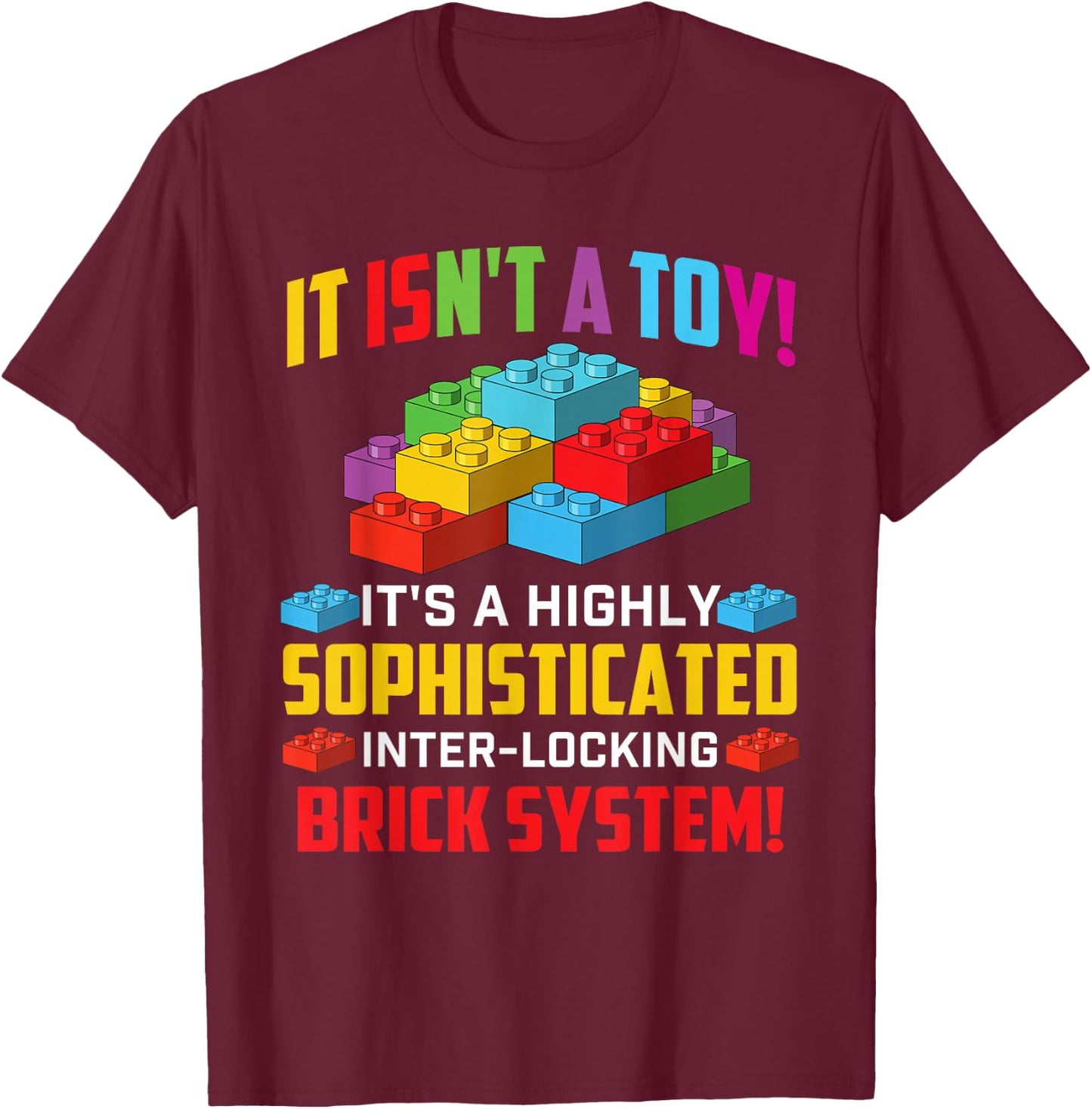 Sophisticated Inter-Locking Brick System - Block Building T-Shirt - T-Shirt | Maroon