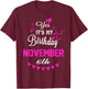 Yes It's My Birthday November 6th Gift T-Shirt - T-Shirt | Maroon
