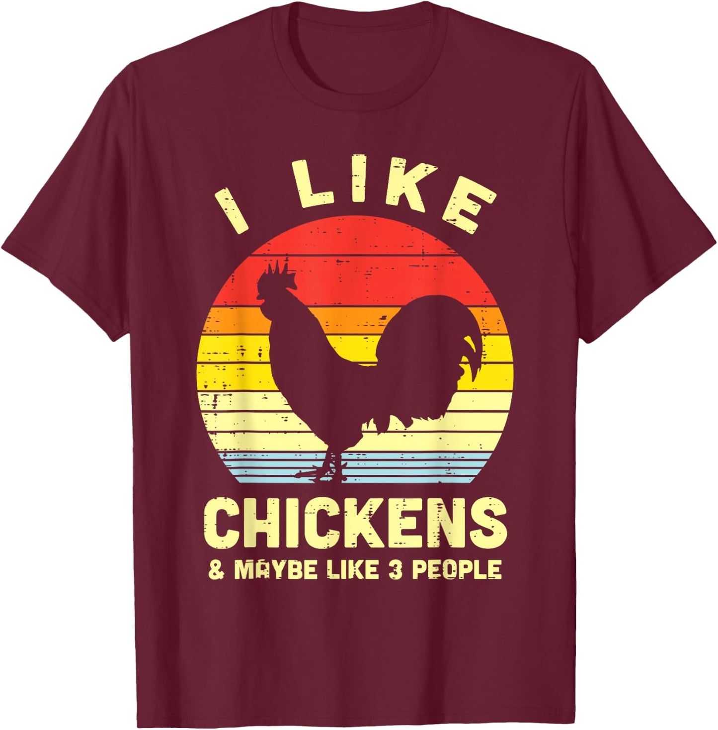 I Like Chickens Maybe 3 People Farming Animal Farmer Gift T-Shirt - T-Shirt | Maroon