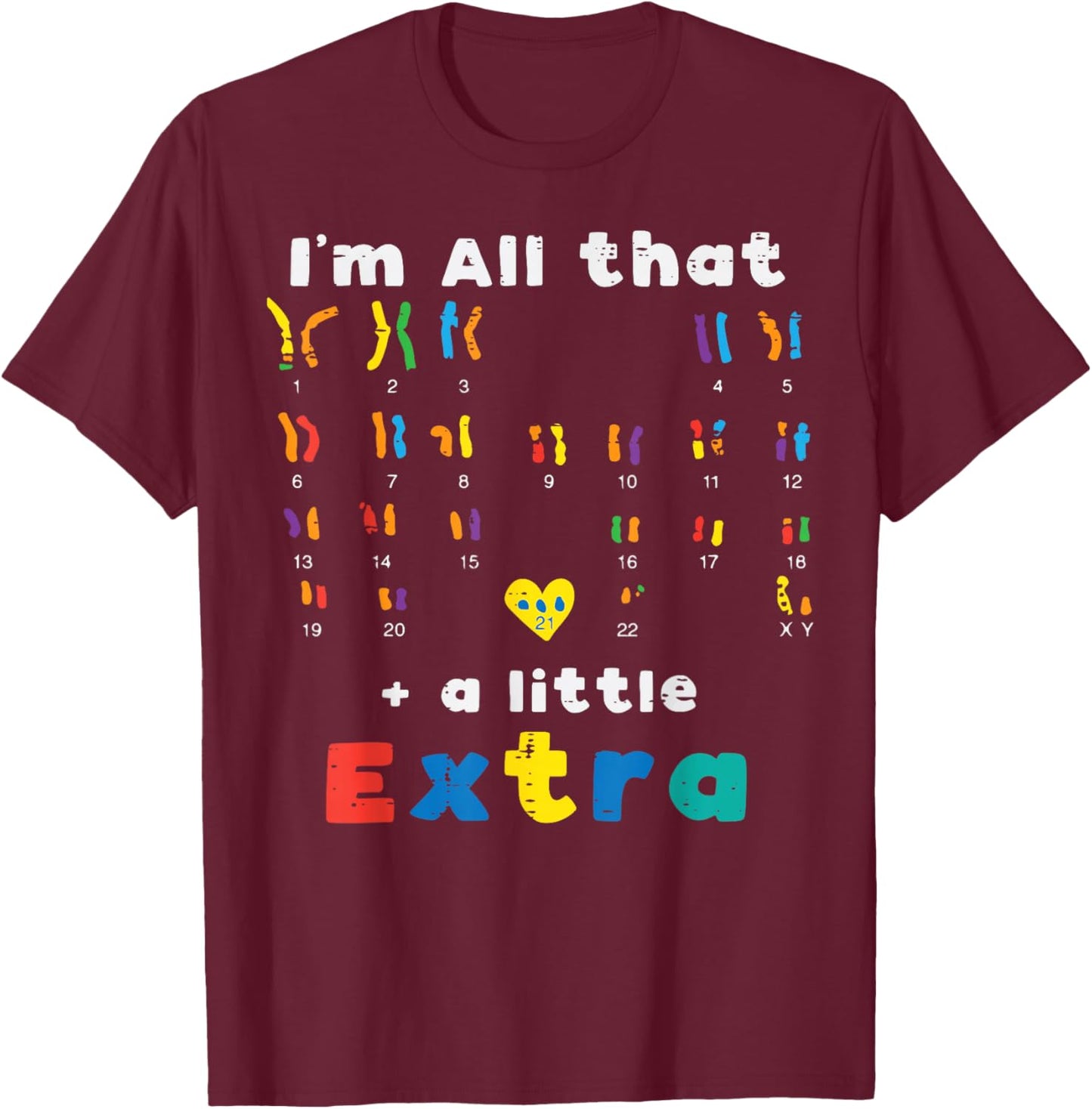 Down Syndrome All That Little Extra Awareness Girls Boys Kid T-Shirt - T-Shirt | Maroon