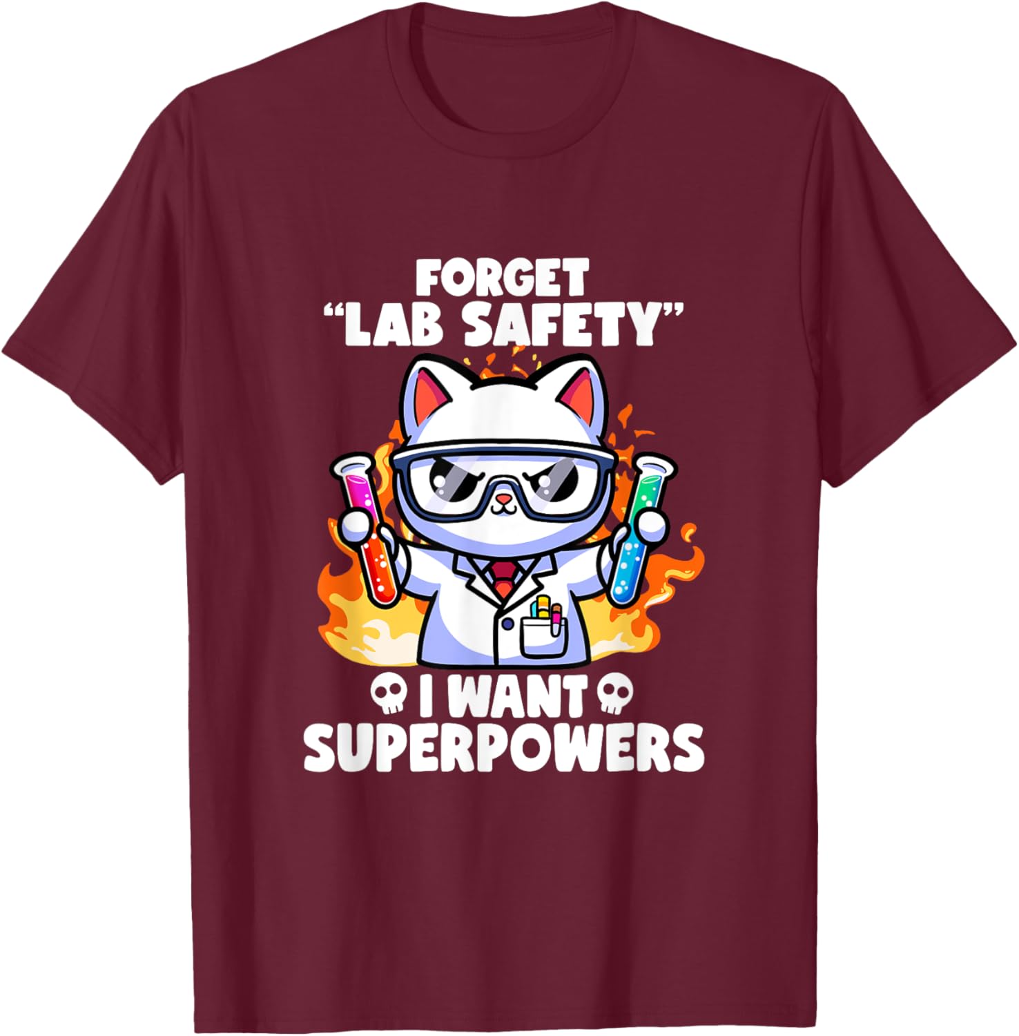 Forget Lab Safety I Want Superpowers Cat Funny Science Jokes Women Girls Kids T-Shirt - T-Shirt | Maroon