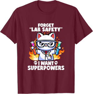 Forget Lab Safety I Want Superpowers Cat Funny Science Jokes Women Girls Kids T-Shirt - T-Shirt | Maroon